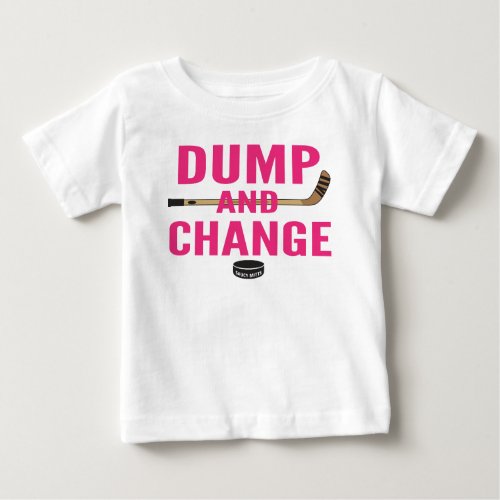 Dump and Change Hockey Girl Pink Baby T_Shirt