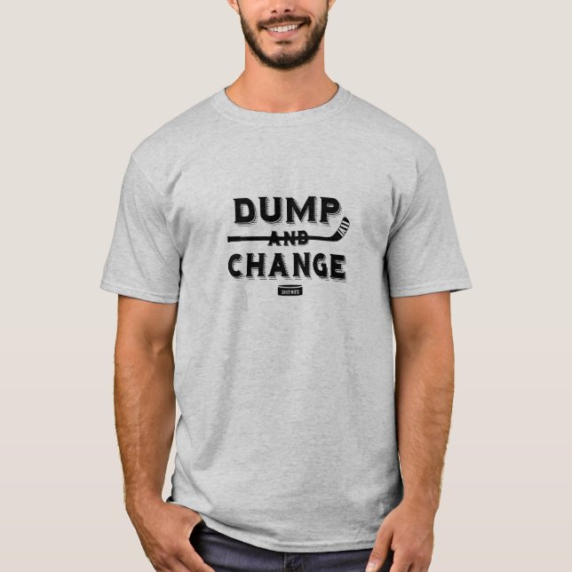 Dump and Change Hockey T-Shirt (Front)