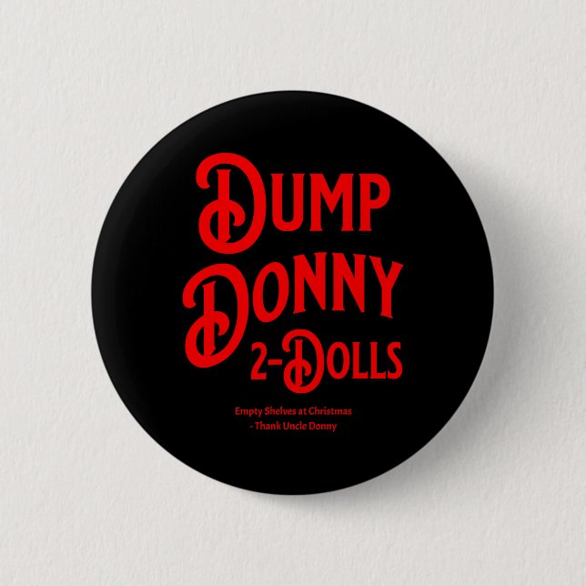 Dump Donny 2 Dolls Two Dolls Trump Tariffs Humor C Button (Front)