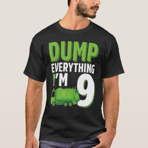 Dump Everything I'm 9 Year Old Garbage Truck 9th B T-Shirt