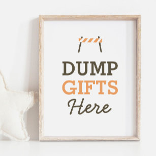 Dump Gifts Here Construction Birthday Sign