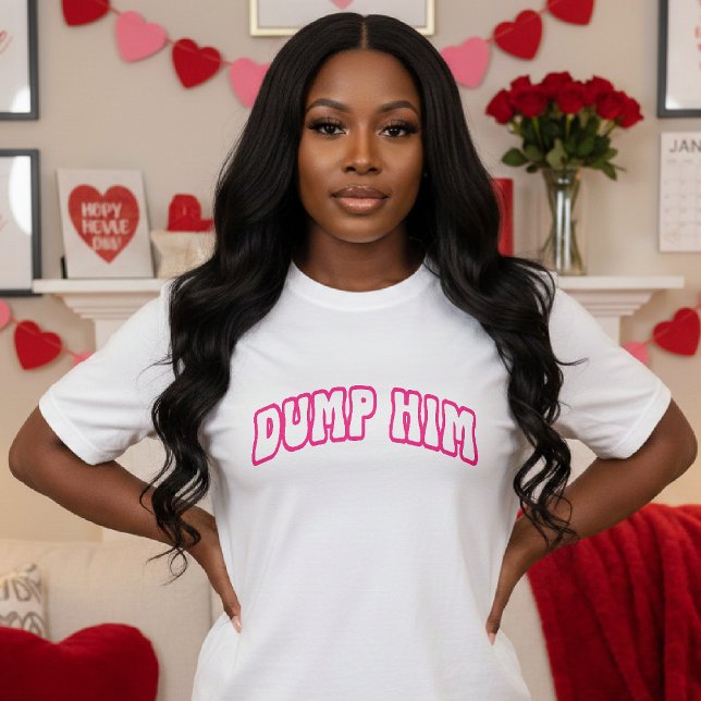 Dump Him Anti Valentine's Day Funny Retro Breakup T-Shirt (Creator Uploaded)