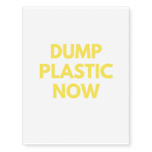 Dump Plastic Now! Eco Friendly, Environment, Green Temporary Tattoos