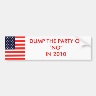 DUMP THE PARTY OF"NO"IN 2010 BUMPER STICKER