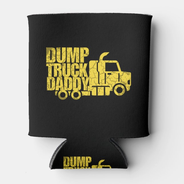 Dump Truck Daddy  Can Cooler (Front)