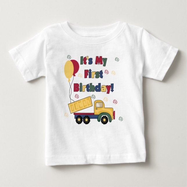 Dump Truck First Birthday Baby T-Shirt (Front)