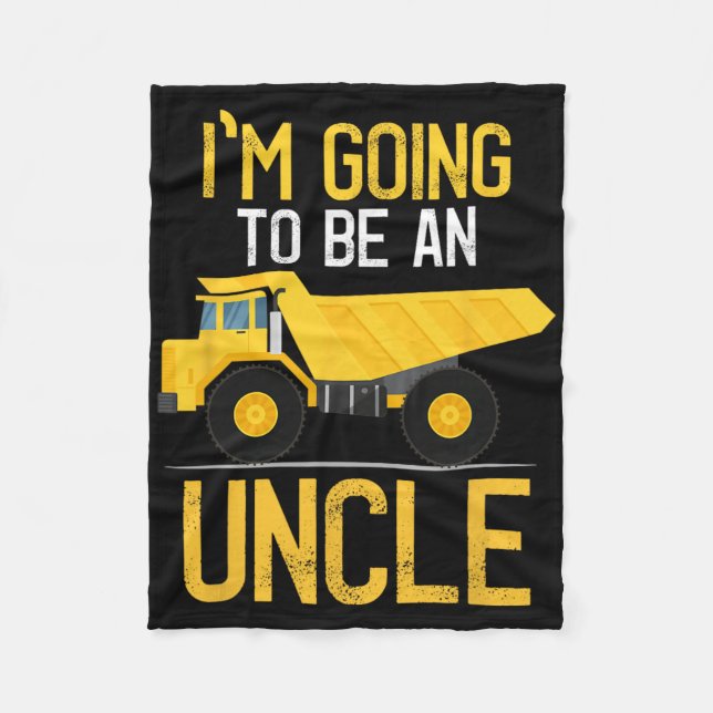 Dump Truck I'm Going To Be An Uncle New Baby  Fleece Blanket (Front)