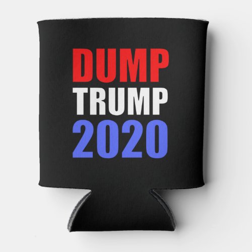 Dump Trump 2020 Anti_Trump Can Cooler