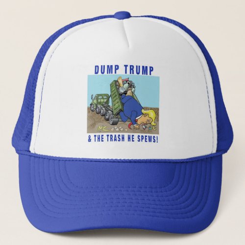 Dump Trump and the trash he spews trucker hat