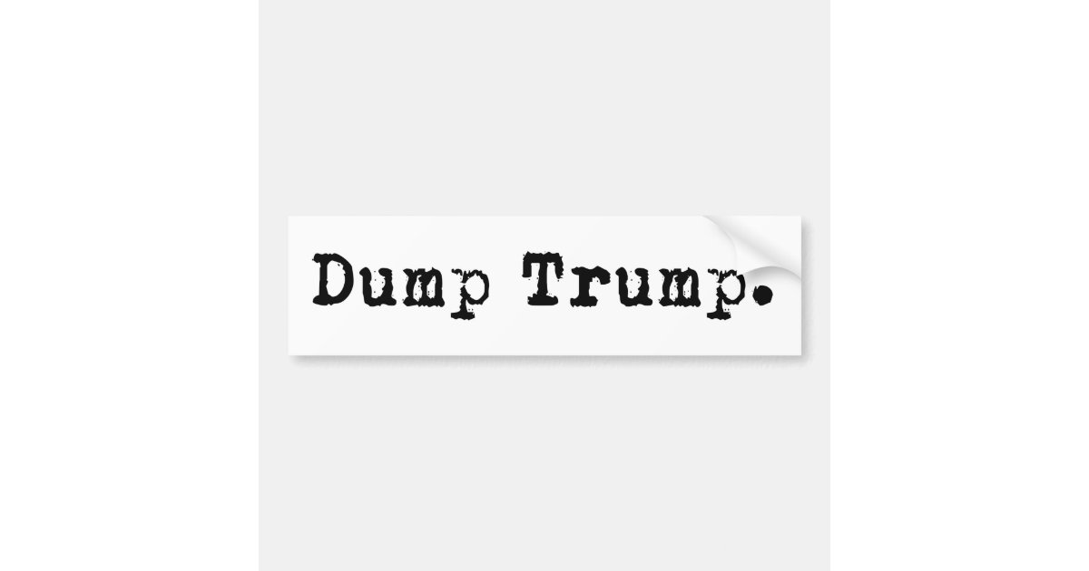 Dump Trump Bumper Sticker Zazzle 