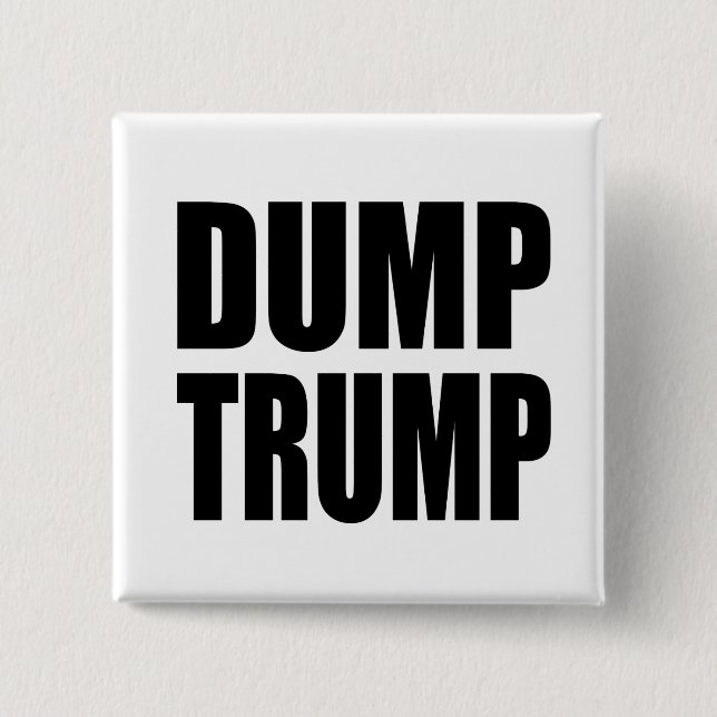 "DUMP TRUMP" BUTTON (Front)