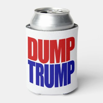 “dump Trump” Can Cooler by trumpdump at Zazzle