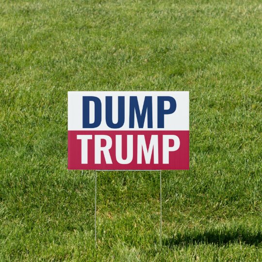 DUMP TRUMP Custom double-sided Yard Sign | Zazzle.com