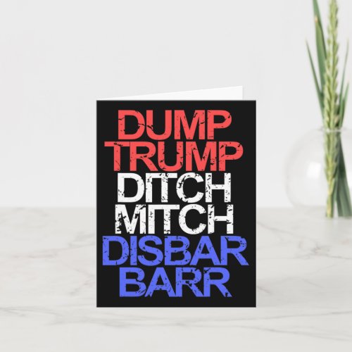 Dump Trump Ditch Mitch Disbar Barr Anti Trump  Card