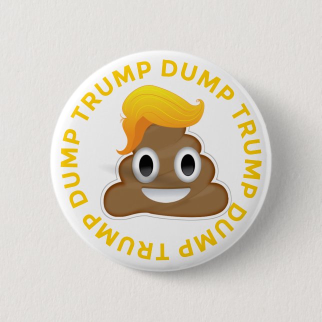 Dump Trump #DumpTrump Anti-Trump Donald Poo Donal Pinback Button (Front)