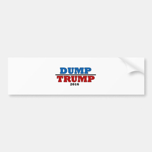 Dump Trump Hillary President 2016 Funny Bumper Sticker | Zazzle