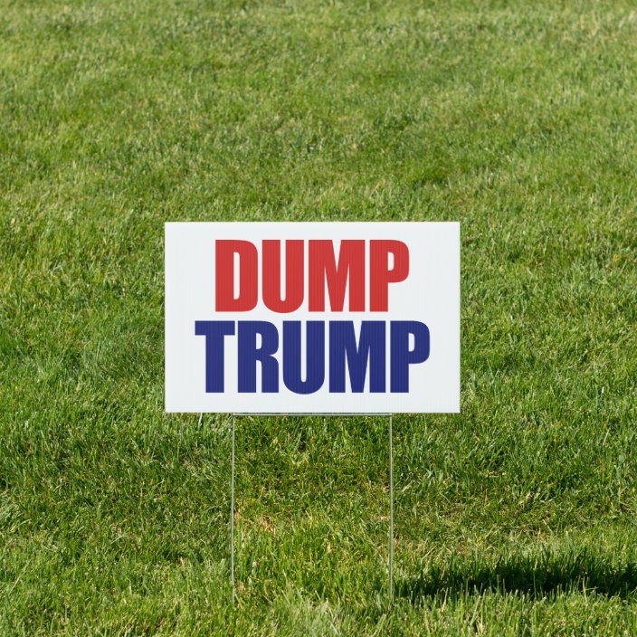 Dump Trump - Impeach President Trump Yard Sign | Zazzle.com