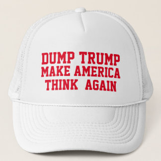 DUMP TRUMP MAKE AMERICA THINK AGAIN TRUCKER HAT