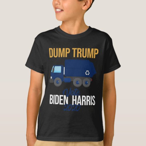 Dump Trump Pro Biden Harris 2020 Quote Dump Truck  T_Shirt