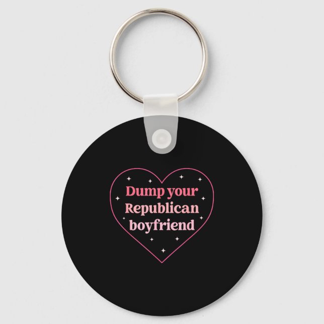 Dump Your Republican Boyfriend Funny Nk Heart Desi Keychain (Front)