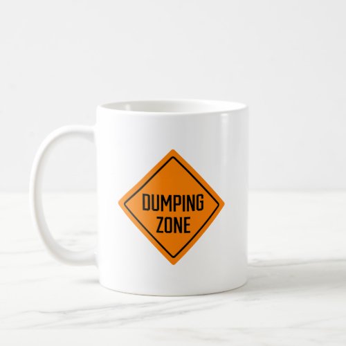 Dumping Zone Warning Sign  Classic Mug