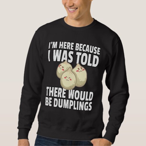 Dumpling Dim Sum Asian Food Dump Sweatshirt