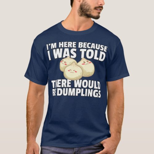 Dumpling Dim Sum Asian Food Dump T_Shirt