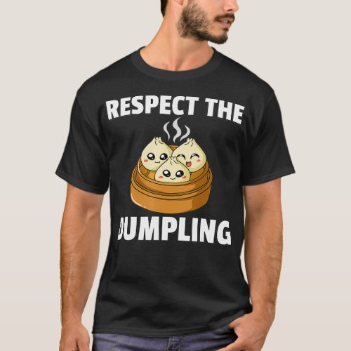 Dumpling Dim Sum Gift Asian Food Dump T_Shirt