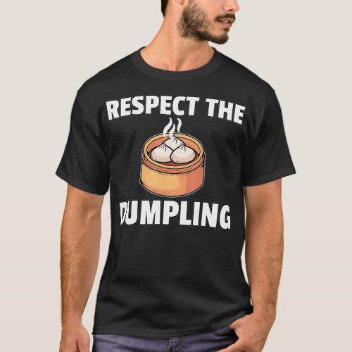 Dumpling Dim Sum Gift Asian Food Dump T_Shirt