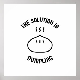 Dumpling is the solution poster