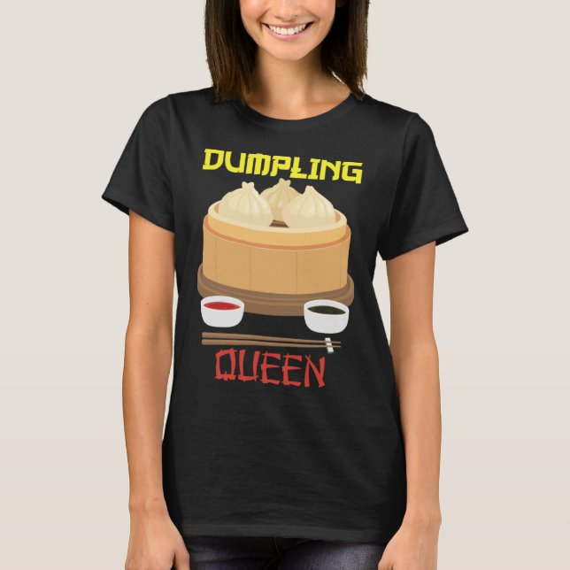 Dumpling Queen Dumpling Chinese Cuisine T-Shirt (Front)