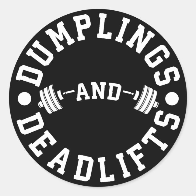 Dumplings and Deadlifts - Funny Workout Classic Round Sticker (Front)