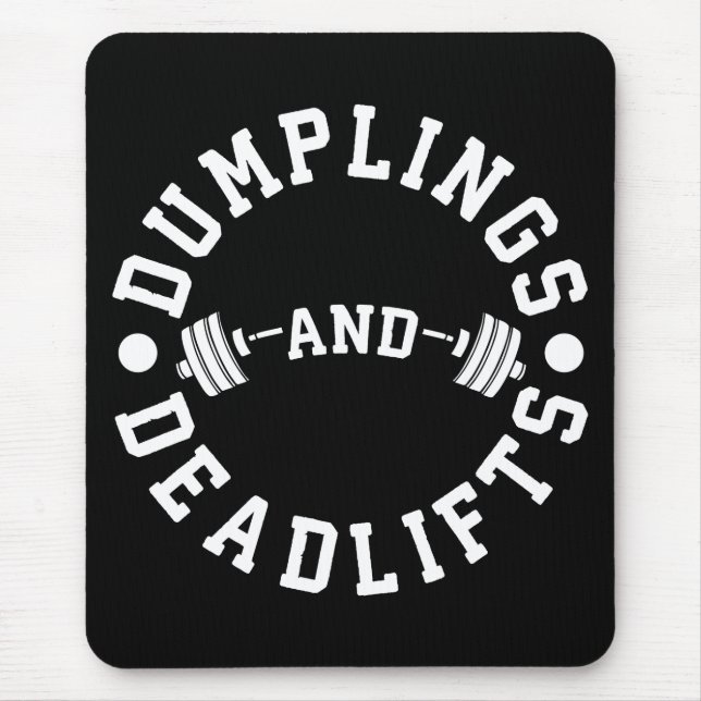 Dumplings and Deadlifts - Funny Workout Mouse Pad (Front)