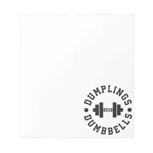 Dumplings and Dumbbells _ Bulking _ Funny Novelty Notepad