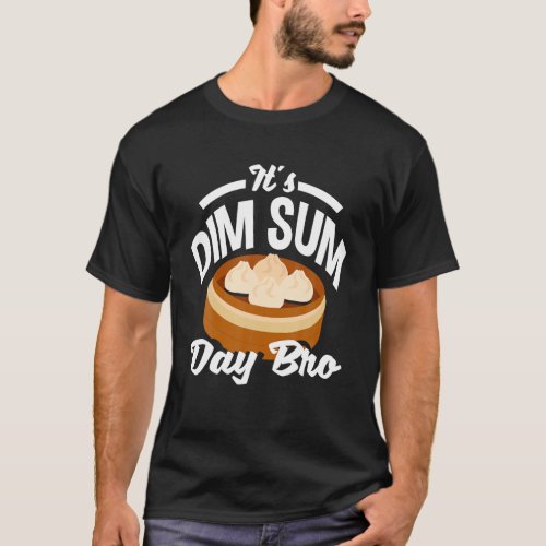 Dumplings Dim Sum Lover I Just Really Love Dim Sum T_Shirt