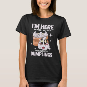 Dumplings Vegan Whole Food Plant Based World Veget T-Shirt