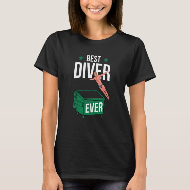 Dumpster Diving Best Trash Diver Man Boy Garbage P T-Shirt (Front)