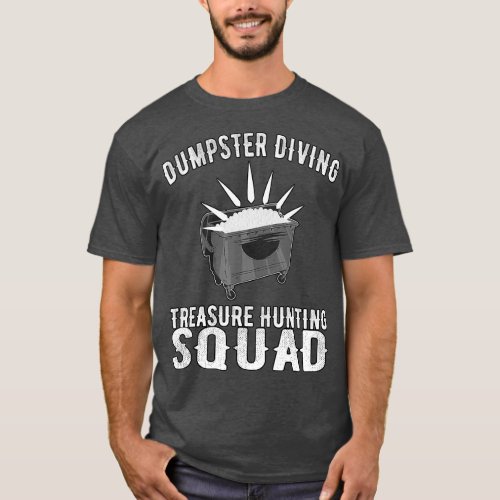 Dumpster Diving Treasure Hunting Squad T_Shirt