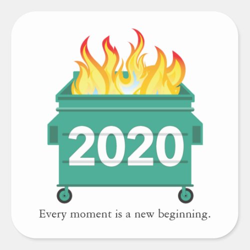 Dumpster Fire 2020 funny quote custom tagline Square Sticker