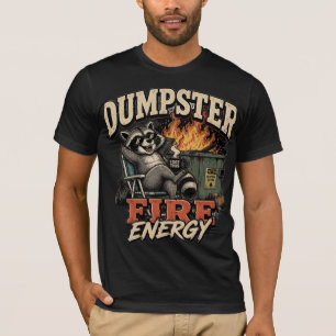 Dumpster Fire Energy Funny Raccoon T-Shirt