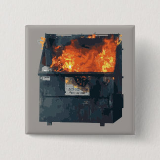 Dumpster Fire - funny hot mess Button