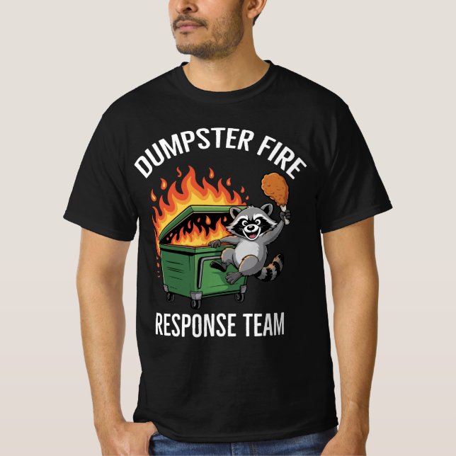 Dumpster Fire Response Team l Meme Raccoon Team  T-Shirt (Front)