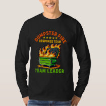 dumpster fire response team leader work Humor Empl T-Shirt