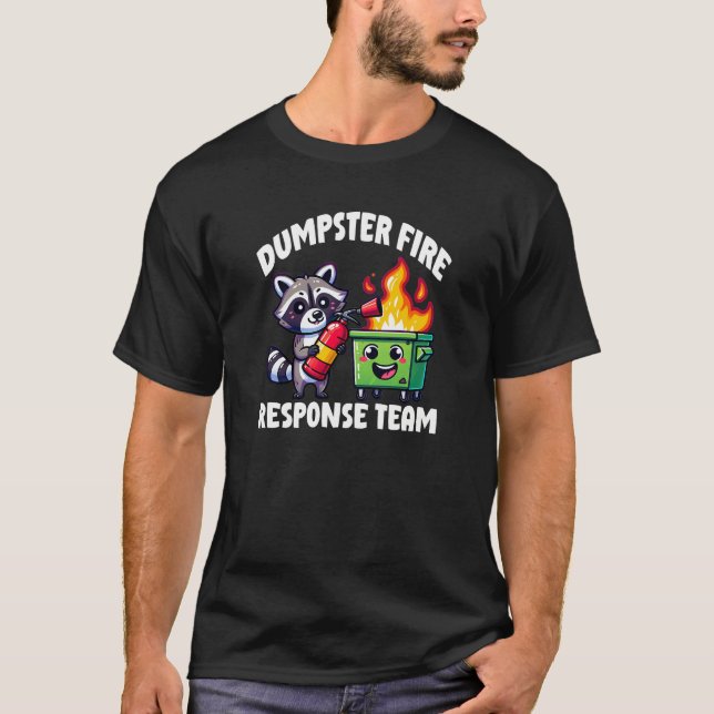 Dumpster Fire Response Team Raccoon T-Shirt (Front)