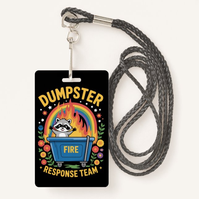 Dumpster Fire Response Team Sarcasm Meme Funny  Badge (Front with Lanyard)