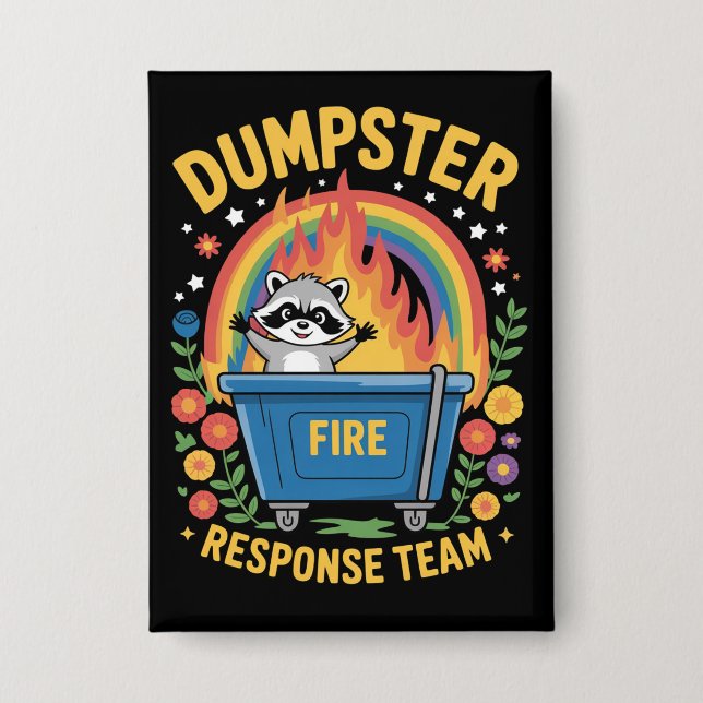 Dumpster Fire Response Team Sarcasm Meme Funny  Button (Front)