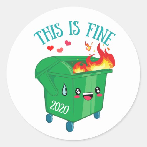 Dumpster Fire This Is Fine 2020 Sucks Classic Round Sticker