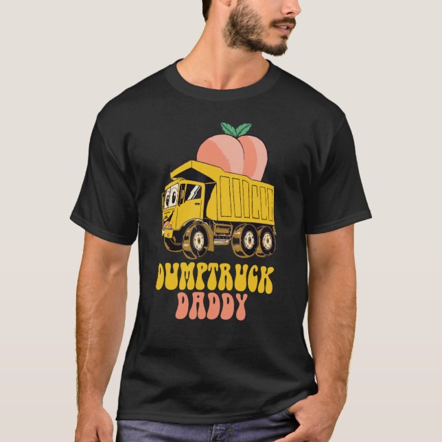 Dumptruck Daddy T-Shirt (Front)