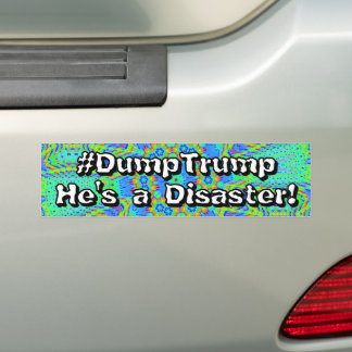 #DumpTrump He's a Disaster!  Bumper Sticker