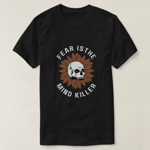Dune _ Fear Is The Mind Killer T_Shirt